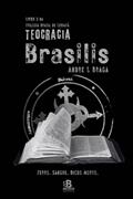 Ler Teocracia Brasilis, do autor Andre L Braga