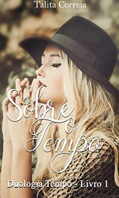 Sobre o Tempo: Duologia Tempo - Livro 1, do autor Talita Correia