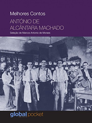 Ler Melhores Contos: António de Alcântara Machado, do autor António de Alcântara Machado