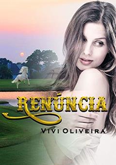 Renúncia, do autor Vivi Oliveira