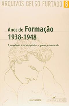 Anos De Formacao 1938-1948:, do autor Celso Furtado
