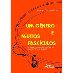 Um gênero e muitos fascículos: o samba na coleção história da música popular brasileira, do autor Vanessa Pironato Milani