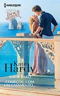Ler Amor Raro E Começou Com Um Casamento... (Harlequin Coleção Doce Romance Livro 1), do autor Kate Hardy Ler Amor Raro E Começou Com Um Casamento... (Harlequin Coleção Doce Romance Livro 1), do autor Kate Hardy