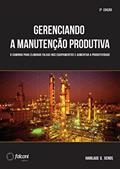 Ler Gerenciando a manutenção produtiva: Melhores práticas para eliminar falhas nos equipamentos e maximizar a produtividade, do autor Harilaus G. Xenos