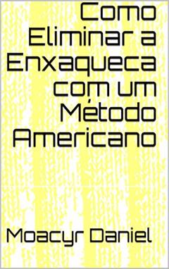 Como Eliminar a Enxaqueca com um Método Americano, do autor Moacyr Daniel