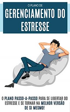 ELIMINAR O ESTRESSE: O plano de gerenciamento do estresse, aprenda como quebrar o ciclo do estresse e seja mais feliz, do autor Wagner Ribeiro