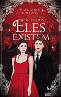 Ler Eles Existem livro único: volume 1 da Trilogia, do autor R. Otuos Ler Eles Existem livro único: volume 1 da Trilogia, do autor R. Otuos