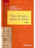 Ler Tipos de Textos, Modos de Leitura, do autor Ivete Walty; Maria Nazare Fonseca Ler Tipos de Textos, Modos de Leitura, do autor Ivete Walty; Maria Nazare Fonseca