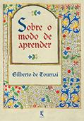 Ler Sobre O Modo De Aprender, do autor Gilberto De Tournai Ler Sobre O Modo De Aprender, do autor Gilberto De Tournai