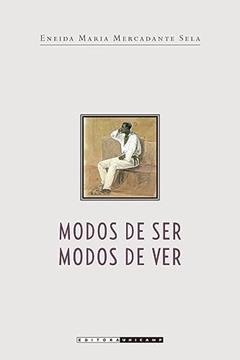 Modos de ser, modos de ver, do autor Eneida Maria Mercadante Sela