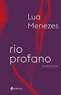 Ler Rio Profano: Romance, do autor Lua Menezes