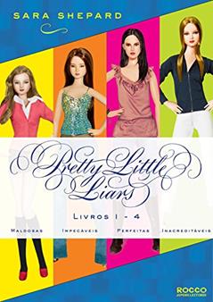 Série Pretty Little Liars (1-4): Maldosas, Impecáveis, Perfeitas, Inacreditáveis, do autor Sara Shepard