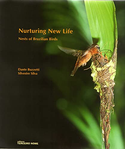 Ler Nurturing New Life: Nests of Brazilian Birds, do autor Silvestre Silva Ler Nurturing New Life: Nests of Brazilian Birds, do autor Silvestre Silva