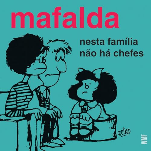 Ler Mafalda - Nesta família não há chefes, do autor Quino