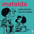 Ler Mafalda - Nesta família não há chefes, do autor Quino Ler Mafalda - Nesta família não há chefes, do autor Quino