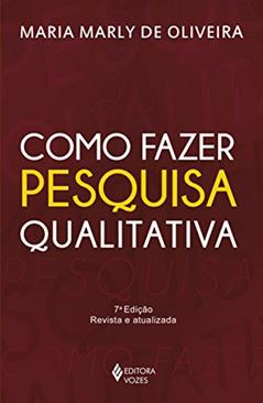 Como fazer pesquisa qualitativa, do autor Maria Marly de Oliveira