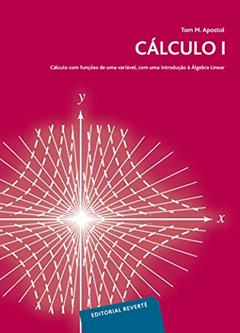 Cálculo - Volume 1: Cálculo com funçôes de uma variável, com uma introduçâo à Àlgebra Linear: Volumen 1, do autor Tom M. Apostol