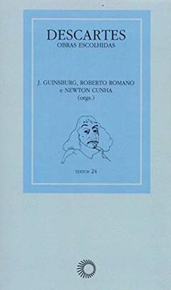 Descartes: obras escolhidas, do autor J. Guinsburg; Roberto Romano; Newton Cunha