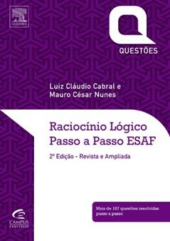 Raciocínio Lógico Passo a Passo. ESAF - Série Questões, do autor Luiz Claudio Cabral; Mauro Nunes