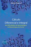 Ler Cálculo Diferencial e Integral: das Dificuldades de Aprendizagem às Metodologias de Ensino, do autor Ingrid Carlos