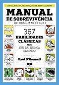 Ler Manual de sobrevivência do homem moderno: 367 habilidades clássicas que seu pai nunca ensionou: 367 habilidades clássicas que seu pai nunca ensionou, do autor Paul Donnell