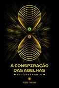 Ler A Conspiração das Abelhas: Heterocromia, do autor Pedro Farinha Ler A Conspiração das Abelhas: Heterocromia, do autor Pedro Farinha