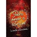 Ler Sobre amor e estrelas (e muita intensidade): 2, do autor Ariane Freitas; Leo Oliveira; Sofia Soter