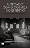 Ler O Pecado como Doença do Espírito, do autor Kleber E. B. Dias
