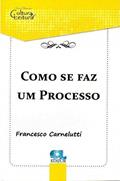 Ler Como Se Faz Um Processo, do autor Francesco Carnelutti Ler Como Se Faz Um Processo, do autor Francesco Carnelutti