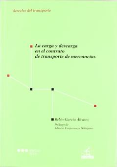 La carga y descarga en el contrato de transporte de mercancías, do autor Belén García Álvarez