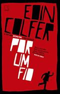 Ler Por um fio, do autor Eoin Colfer