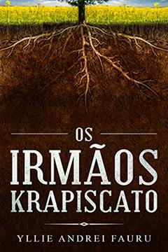 Os Irmãos Krapiscato, do autor Yllie Andrei Fauru