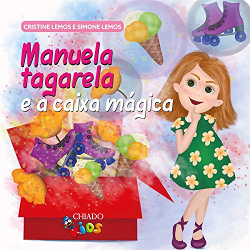 Ler Manuela tagarela e a caixa mágica, do autor Cristine Lemos; Simone Lemos