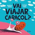 Ler Vai viajar, caracol?, do autor Maurício Veneza Ler Vai viajar, caracol?, do autor Maurício Veneza