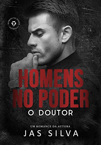 Ler O Doutor: Homens no Poder, do autor Jas Silva Ler O Doutor: Homens no Poder, do autor Jas Silva