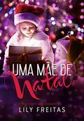 Ler Uma Mãe de Natal, do autor Lily Freitas