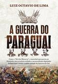 Ler A guerra do Paraguai, do autor Luiz Octavio De Lima
