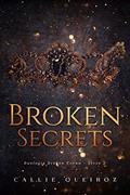 Ler Broken Secrets (Broken Crown Livro 2), do autor Callie Queiroz Ler Broken Secrets (Broken Crown Livro 2), do autor Callie Queiroz