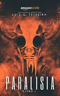 Ler PARALISIA: Livro I, do autor Luiz G. Teixeira