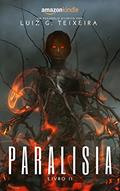 Ler PARALISIA: Livro II, do autor Luiz G Teixeira