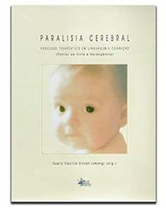 Paralisia Cerebral: Processo Terapêutico em Linguagem e Cognição, do autor Claudia Xavier; Lígia Mª N. Souza; Lúcia W. Braga; Marcia L. C. Schwartzman; Maria A. N. de S. Martinez; Mário L. Uchôa A.; Raqu