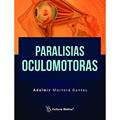 Ler Paralisias Oculomotoras, do autor Adalmir Morterá Dantas