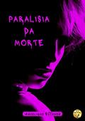 Ler Paralisia da morte (Contos da coletânea Reunião maldita), do autor Angelique Ruthven Ler Paralisia da morte (Contos da coletânea Reunião maldita), do autor Angelique Ruthven