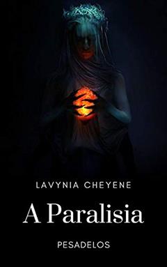 A Paralisia, do autor Lavynia Cheyene Marcolino Bretas