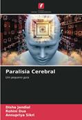 Ler Paralisia Cerebral: Um pequeno guia, do autor Disha Jandial; Rohini Dua; Annupriya Sikri Ler Paralisia Cerebral: Um pequeno guia, do autor Disha Jandial; Rohini Dua; Annupriya Sikri