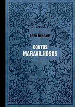 Contos maravilhosos, do autor Lord Dunsany