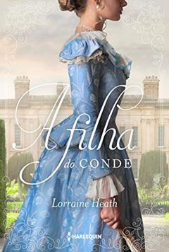 A filha do conde (Irmãos Trewlove Livro 3), do autor Lorraine Heath