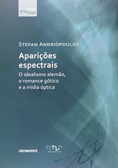 Aparicoes Espectrais: O Idealimo Alemao, do autor Stefan Andriopoulos
