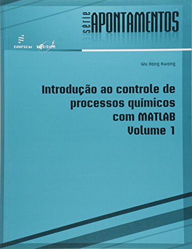 Ler Introdução ao controle de processos químicos com Matlab: Volume 1, do autor Wu Hong Kwong