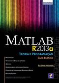 Ler MatLab R2013A: Teoria e programação: Guia prático, do autor Élia Yathie Matsumoto